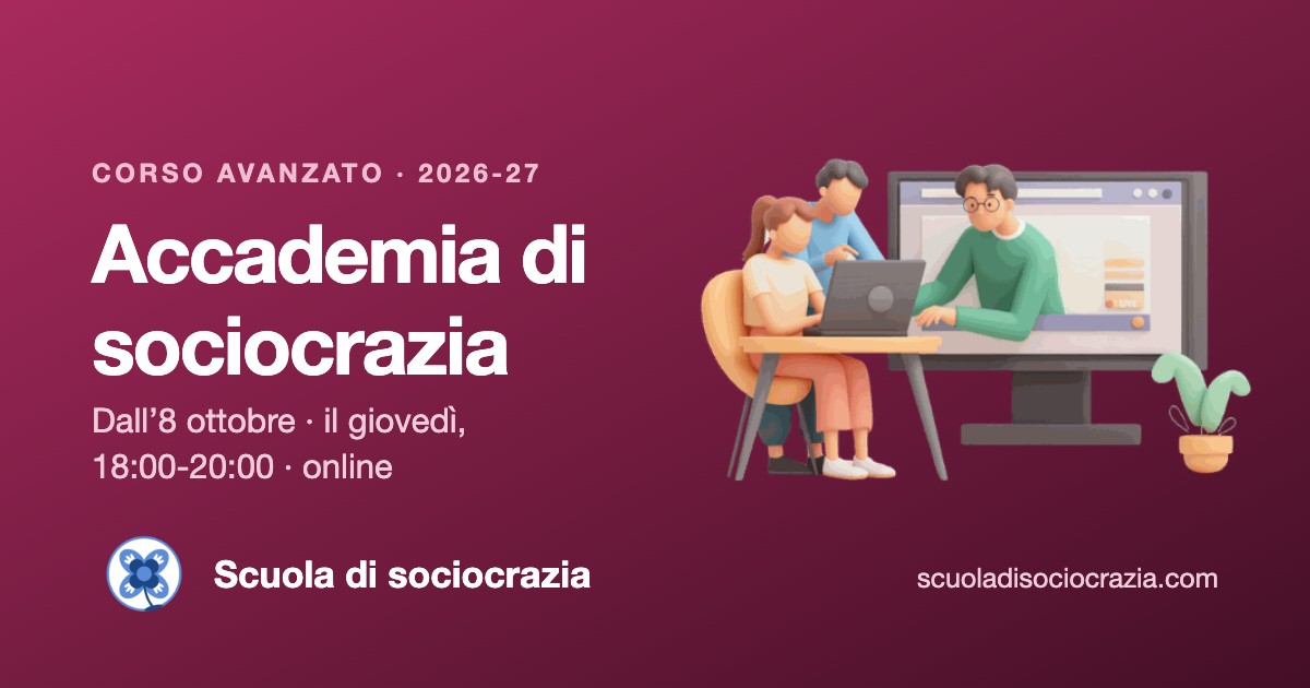 Accademia di sociocrazia, corso avanzato 2026-27: dall’8 ottobre, il giovedì dalle 18:00 alle 20:00, online